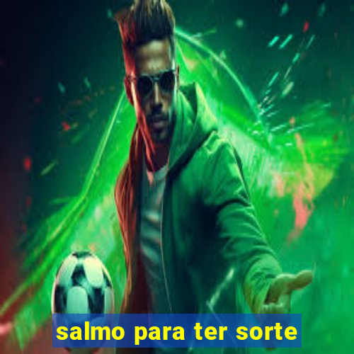 salmo para ter sorte